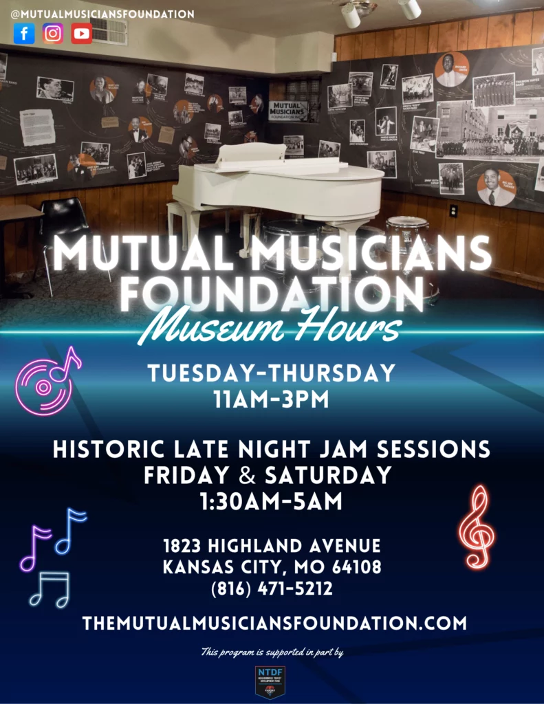 Flyer with a white piano. Text reads "Mutual Musicians Foundation Museum Hours. Tuesday-Thursday 11 AM-3 PM. Historic Late Night Jam Sessions Friday and Saturday 1:30 AM-5 AM. 1823 Highland Avenue Kansas City, MO 64108. 816-471-5212. themutualmusiciansfoundation.com.